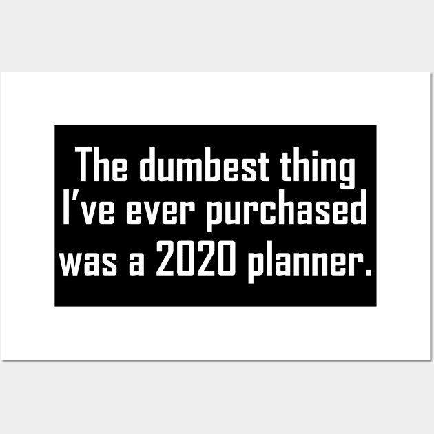 2020 planner Wall Art by PrimalWarfare